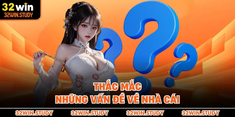 Thắc mắc những vấn đề về nhà cái