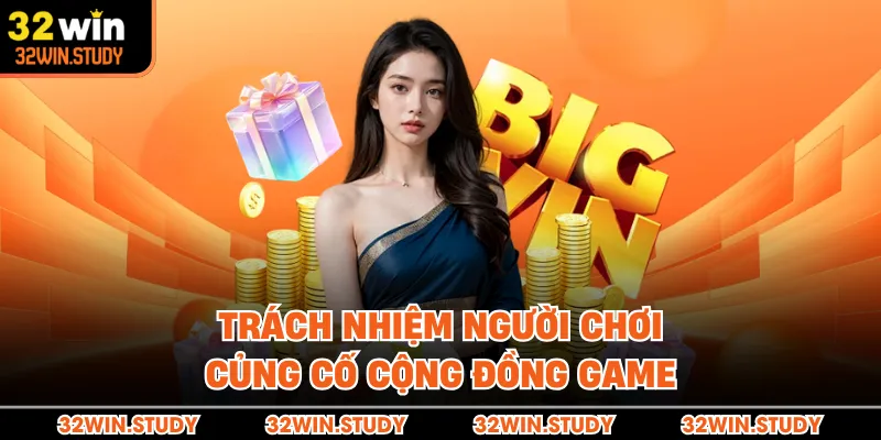 Trách nhiệm người chơi củng cố cộng đồng game